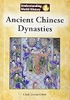 Ancient Chinese Dynasties (Understanding World History)