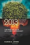 2013: The End of Days or a New Beginning: Envisioning the World After the Events of 2012