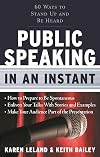 Public Speaking In An Instant: 60 Ways to Stand Up and Be Heard
