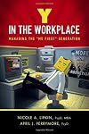 Y in the Workplace: Managing the "Me First" Generation