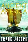 The Lost Colonies of Ancient America: A Comprehensive Guide to the Pre-Columbian Visitors Who Really Discovered America