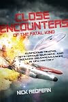 Close Encounters of the Fatal Kind: Suspicious Deaths, Mysterious Murders, and Bizarre Disappearances in UFO History