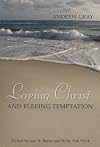 Loving Christ and Fleeing Temptation