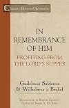 In Remembrance of Him: Profiting from the Lord's Supper