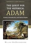 The Quest for the Historical Adam: Genesis, Hermeneutics, and Human Origins