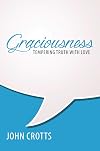 Graciousness: Tempering Truth with Love