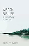 Wisdom for Life: 52 Old Testament Meditations