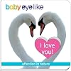 Baby EyeLike: I Love You!