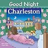 Good Night Charleston (Good Night Our World series)