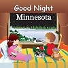 Good Night Minnesota (Good Night Our World)