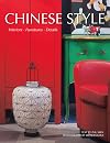 Chinese Style: Interiors, Furniture, Details