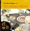 Celebrating the Mid-Autumn Festival