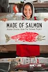 Made of Salmon: Alaska Stories from the Salmon Project