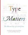 Type Matters: The Rhetoricity of Letterforms (Visual Rhetoric)