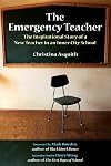 The Emergency Teacher: The Inspirational Story of a New Teacher in an Inner City School