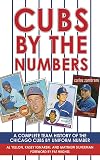Cubs by the Numbers: A Complete Team History of the Cubbies by Uniform Number