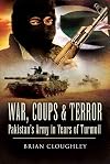 War, Coups and Terror: Pakistan's Army in Years of Turmoil