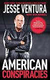 American Conspiracies: Lies, Lies, and More Dirty Lies that the Government Tells Us