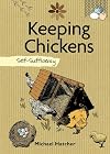 Keeping Chickens: Self-Sufficiency (The Self-Sufficiency Series)