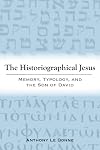 The Historiographical Jesus: Memory, Typology, and the Son of David