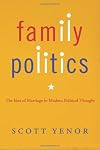 Family Politics: The Idea of Marriage in Modern Political Thought