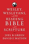 Wesley, Wesleyans, and Reading Bible as Scripture