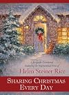 Sharing Christmas Every Day: A Keepsake Devotional Featuring the Inspirational Verse of Helen Steiner Rice (Helen Steiner Rice Collection)