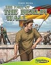 The Fall of the Berlin Wall (Graphic History (Graphic Planet))