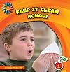 Keep It Clean: Achoo! (21st Century Basic Skills Library)