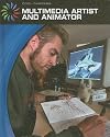 Multimedia Artist and Animator (21st Century Skills Library: Cool Careers)