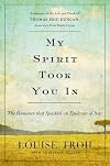 My Spirit Took You In: The Romance that Sparked an Epidemic of Fear: A Memoir of the Life and Death of Thomas Eric Duncan, America's First Ebola Victim