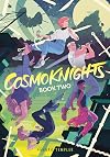 Cosmoknights, Book Two