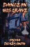 Dance On His Grave