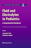Fluid and Electrolytes in Pediatrics: A Comprehensive Handbook (Nutrition and Health)