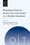 Teaching Central American Literature in a Global Context (Options for Teaching)