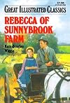 Rebecca of Sunnybrook Farm [adapted - Great Illustrated Classics]