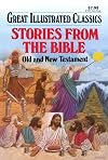 Stories from the Bible: Old and New Testament (Great Illustrated Classics)