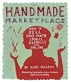 The Handmade Marketplace: How to Sell Your Crafts Locally, Globally, and Online