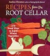 Recipes from the Root Cellar: 270 Fresh Ways to Enjoy Winter Vegetables