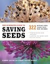 The Complete Guide to Saving Seeds: 322 Vegetables, Herbs, Fruits, Flowers, Trees, and Shrubs
