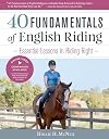 40 Fundamentals of English Riding: Essential Lessons in Riding Right (Book & DVD)