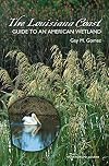 The Louisiana coast : guide to an American wetland