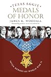Texas Aggie Medals of Honor: Seven Heroes of World War II (Williams-Ford Texas A&M University Military History Series)