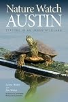 Nature Watch Austin: Guide to the Seasons in an Urban Wildland (Txam Nature Guides)