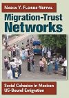 Migration-Trust Networks: Social Cohesion in Mexican US-Bound Emigration