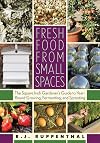 Fresh Food from Small Spaces: The Square-Inch Gardener's Guide to Year-Round Growing, Fermenting, and Sprouting