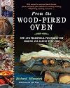 From the Wood-Fired Oven: New and Traditional Techniques for Cooking and Baking with Fire