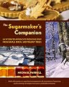 The Sugarmaker's Companion: An Integrated Approach to Producing Syrup from Maple, Birch, and Walnut Trees