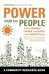 Power from the People: How to Organize, Finance, and Launch Local Energy Projects (Community Resilience Guides)
