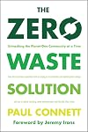 The Zero Waste Solution: Untrashing the Planet One Community at a Time